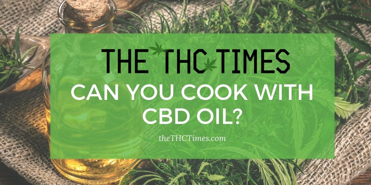 Can You Cook With CBD Oil?