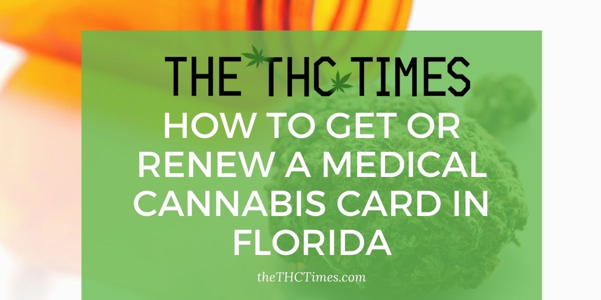 How To Get or Renew A Medical Cannabis Card in Florida