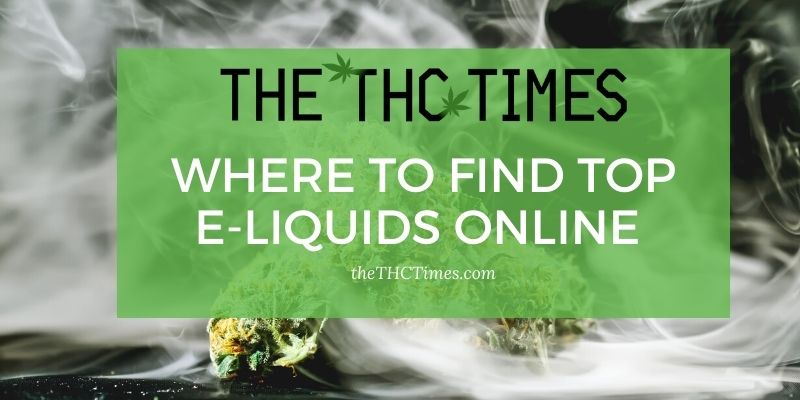 Where to Find Top E-Liquids Online This 2022?