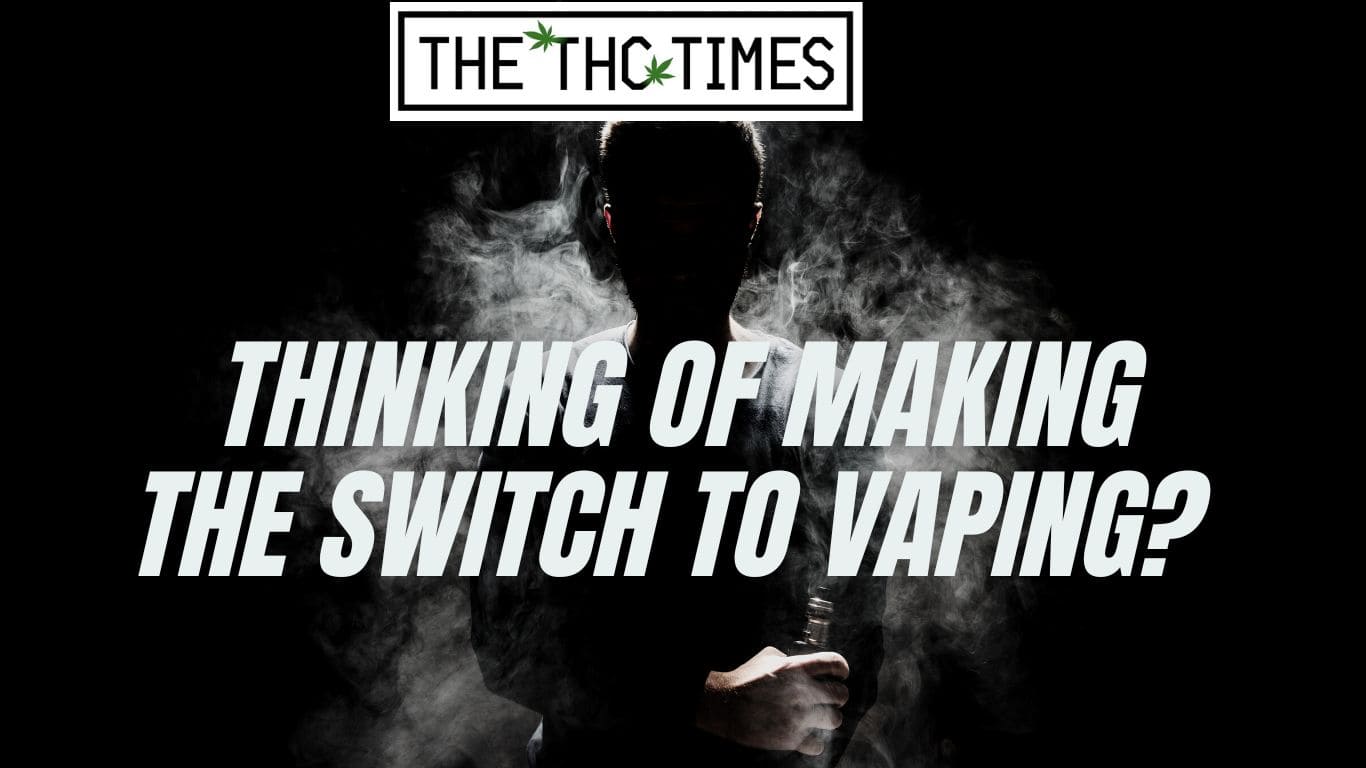 Thinking of Making the Switch to Vaping?